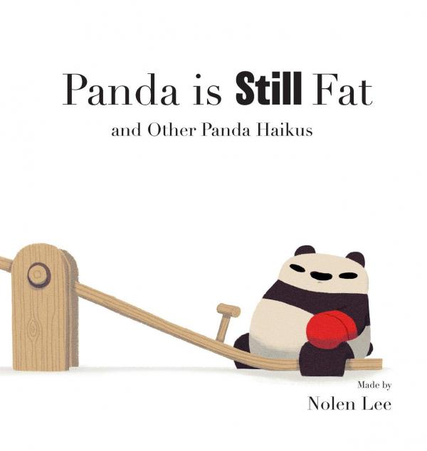 Panda is Still Fat: And Other Panda Haikus